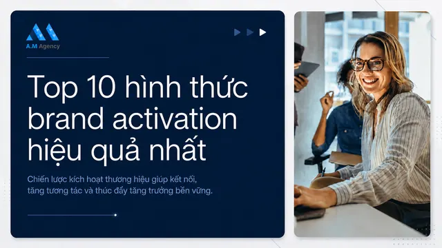 Top 10 hình thức brand activation hiệu quả nhất