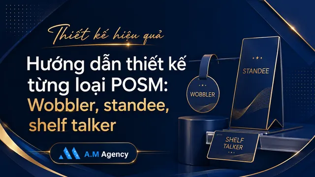 Wobbler, standee, shelf talker: Thiết kế hiệu quả