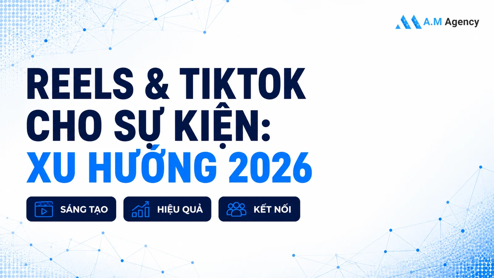 Reels & TikTok cho sự kiện: Xu hướng 2026